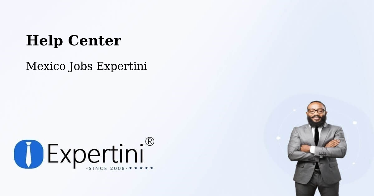 Help Center – Linares - Mexico Jobs Expertini