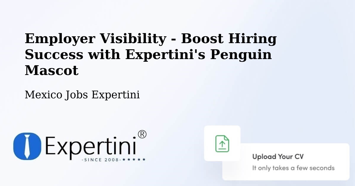 CV and Resume Visibility Optimization – Linares - Mexico Jobs Expertini